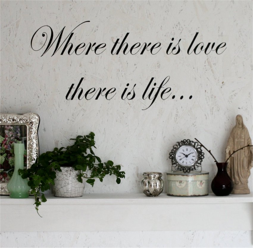 Where there is love, there is life. Where there is love, there is life.